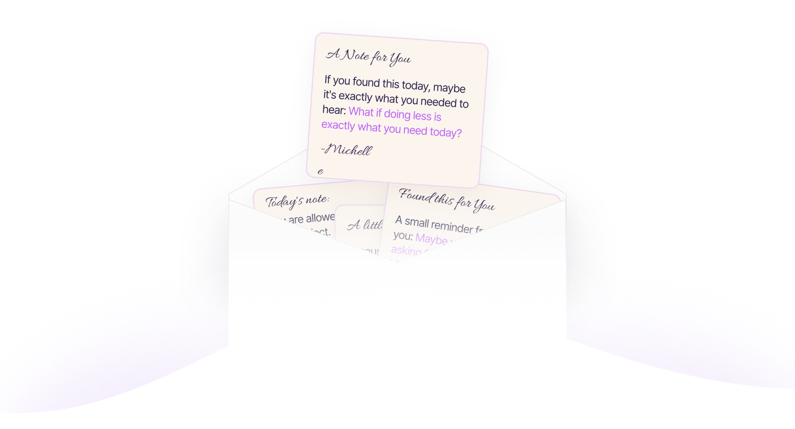 A white envelope contains several pastel notecards, one reads: “If you found this today, maybe it’s exactly what you needed to hear: What if doing less is exactly what you need today?”.